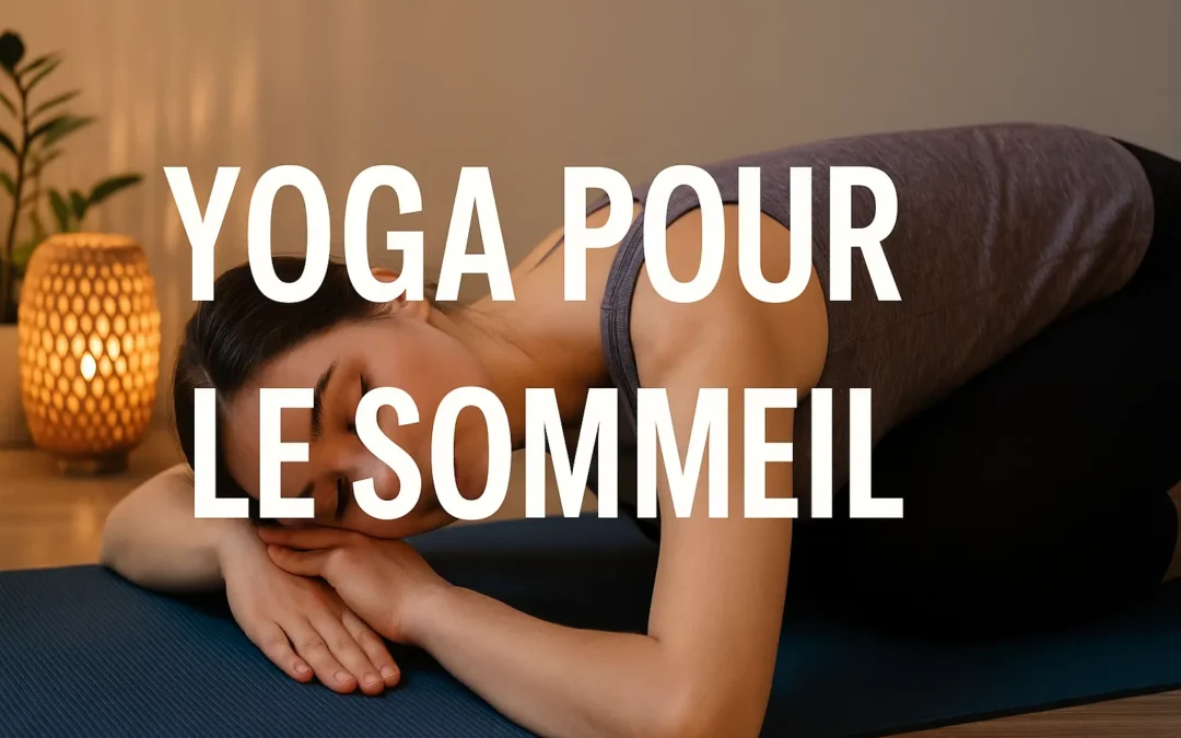 Comment pratiquer le yoga pour mieux trouver le sommeil ?
