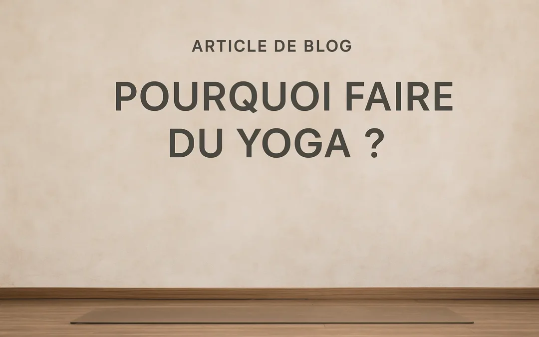Pourquoi faire du yoga au quotidien ?