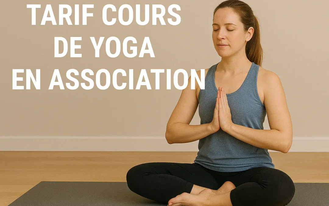 Quel est le tarif des cours de yoga en association ?