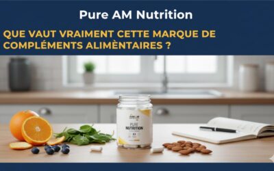 Pure AM Nutrition : que vaut vraiment cette marque de compléments alimentaires ?