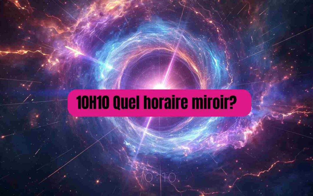 Quelle est la signification spirituelle de 10h10 ?